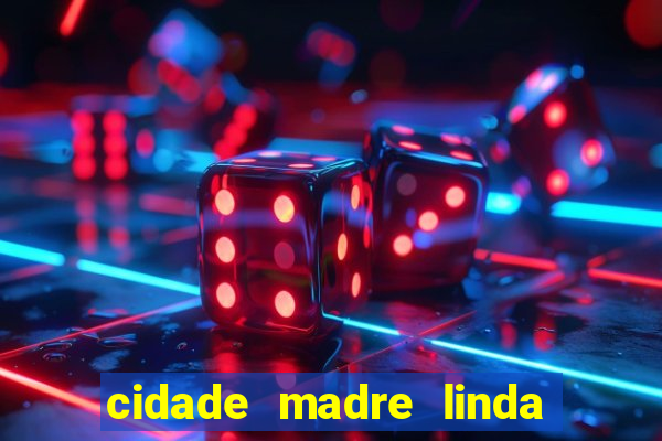 cidade madre linda estados unidos